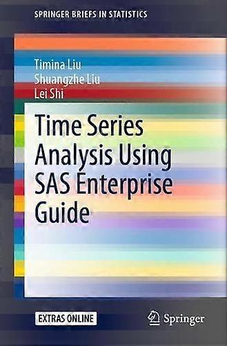 Time Series Analysis Using Sas Enterprise Guide by Lei Shi Paperback