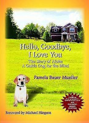 Hello Goodbye I Love You Volume 1