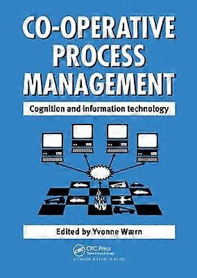 Cooperative Process Management: Cognition And Information Technology