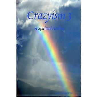 Crazyism 3 A Spiritual Healing - Lucifer Jeremy White - Paperback - en Book