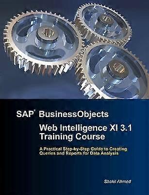 SAP BusinessObjects Web Intelligence XI 3.1 Training Course