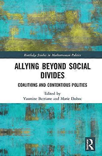 Allying beyond Social Divides: Coalitions and Contentious Politics