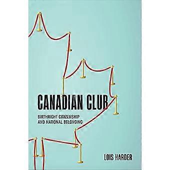 Canadian Club Birthright Citizenship and National Belonging
