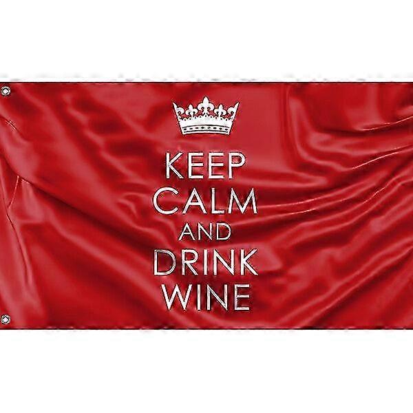 Keep Calm And Drink Wine Flag