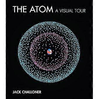 Das Atom: Eine visuelle Tour (Mit Press)