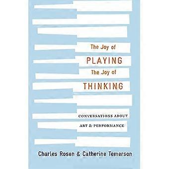 Le plaisir de jouer, le plaisir de penser : conversations sur l’art et la performance