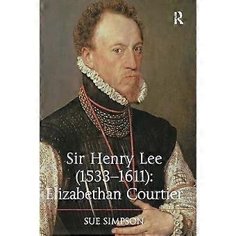 Sir Henry Lee (1533-1611): elisabethanischer Höfling
