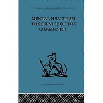 Psychische Gesundheit im Dienste der Gemeinschaft: Band drei eines Berichts einer internationalen und interprofessionellen Studiengruppe, die vom Weltverband der psychischen Gesundheitsbehörden einberufen wurde.