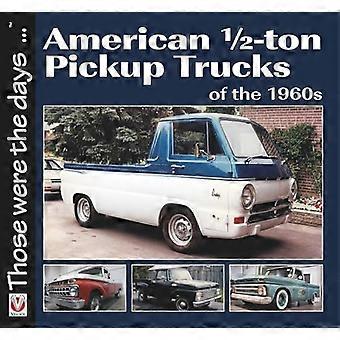 American 1/2-ton Pickup Trucks of the 1960s (Those Were the Days ... Series)
