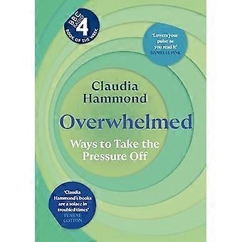 Overwhelmed Ways to Take the Pressure Off