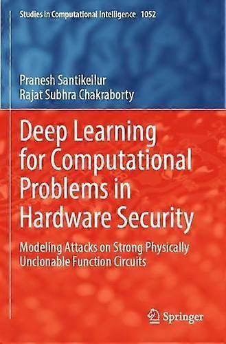 Deep Learning For Computational Problems In Hardware Security Modeling Attacks O - Pranesh Santikellur - Paperback - en Book