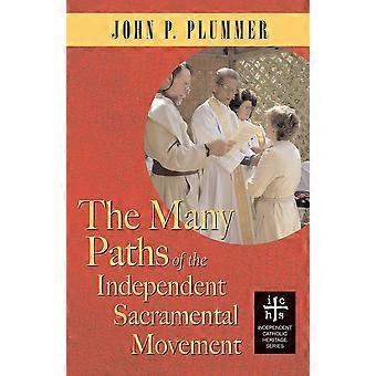 The many paths of the independent sacramental movement a national study of its liturgy, doctrine, and leadership