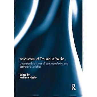 Assessment of Trauma in Youths Understanding issues of age complexity and associated variables