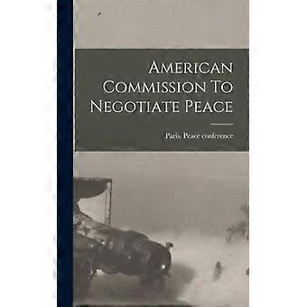 American Commission To Negotiate Peace - Creative Media Partners LLC - Hardcover - English Book - History