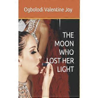 The Moon Who Lost Her Light A Journey Through Darkness And Discovery