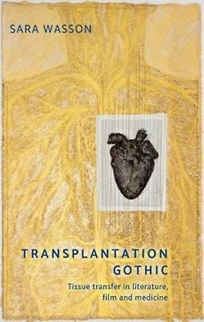 Transplantation Gothic by Sara Wasson Hardback Book