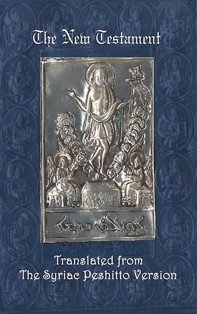 The New Testament A Literal Translation From The Syriac Peshitto Version by James Murdock Hardback Book