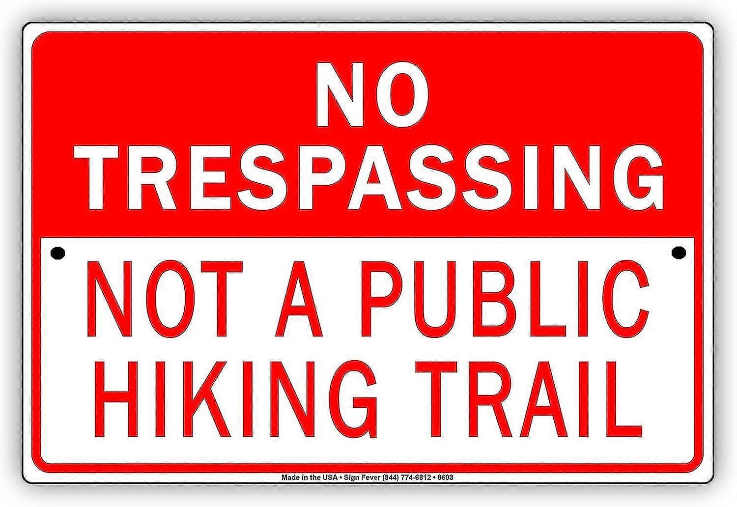 Nenhuma invasão não é uma trilha de caminhada pública Sinal de metal de alumínio 8x12 polegadas OU 12x16 polegadas Modo 3372