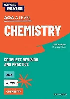 Oxford Revise: AQA A Level Chemistry Complete Revision and Practice
