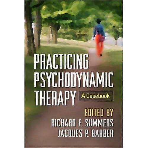 Practicing Psychodynamic Therapy: A Casebook