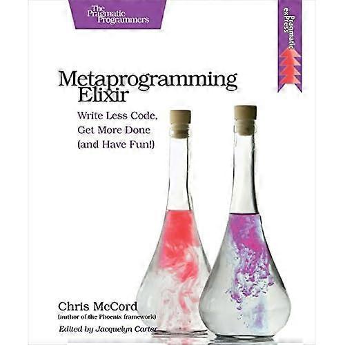 Metaprogramming Elixir: Schrijf minder Code, doe meer (en plezier!)