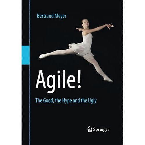 Agile!: The Good, the Hype and the Ugly