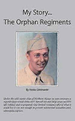 My Story The Orphan Regiments