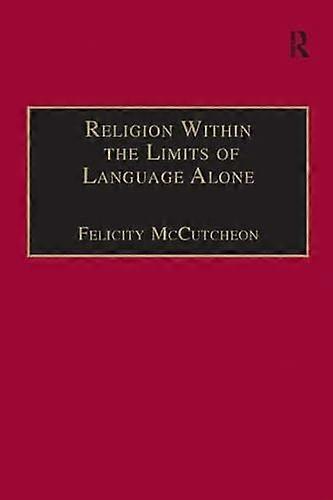 Religion Within the Limits of Language Alone: Wittgenstein on Philosophy and Religion