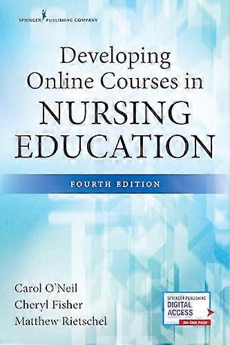 Developing Online Courses in Nursing Education Fourth Edition