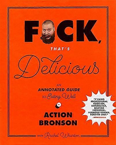 F*ck Thats Delicious: An Annotated Guide to Eating Well