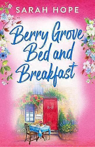 Berry Grove Bed And Breakfast by Sarah Hope Hardback Book