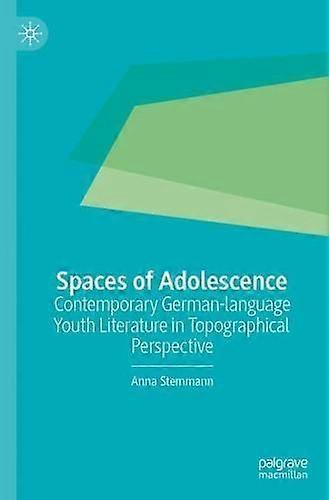 Spaces Of Adolescence by Anna Stemmann Paperback Book