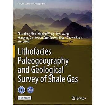 Lithofacies Paleogeography And Geological Survey Of Shale Gas - Chuanlong Mou