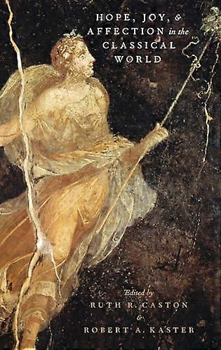 Hope Joy and Affection in the Classical World
