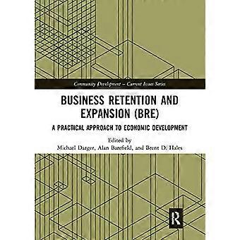 Business Retention and Expansion (BRE) A Practical Approach to Economic Development