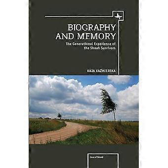 Biography and Memory The Generational Experience of the Shoah Survivors