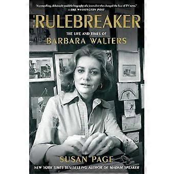 The Rulebreaker The Life and Times of Barbara Walters