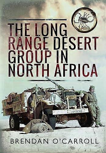 The Long Range Desert Group In North Africa by Brendan O'Carroll Paperback