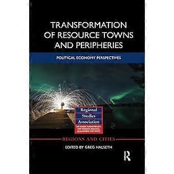 Trasformazione delle città e delle periferie delle risorse: prospettive di economia politica (regioni e città)