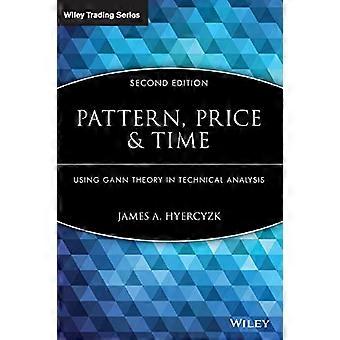 Muster, Preis und Zeit: Verwendung der Gann-Theorie in der technischen Analyse (Wiley Trading)