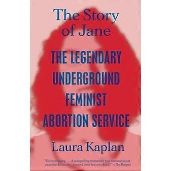 Die Geschichte von Jane: der legendäre unterirdischen feministische Abtreibung Service