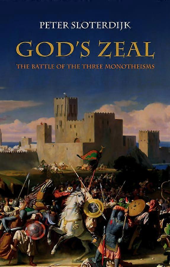 Gods ijver: de slag van de drie Monotheisms