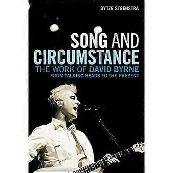 Song and Circumstance: The Work of David Byrne from Talking Heads to the Present