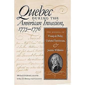 Quebec under den amerikanska invasionen, 1775-1776: Francois Babys, Gabriel Taschereaus och Jenkin Williams dagbok