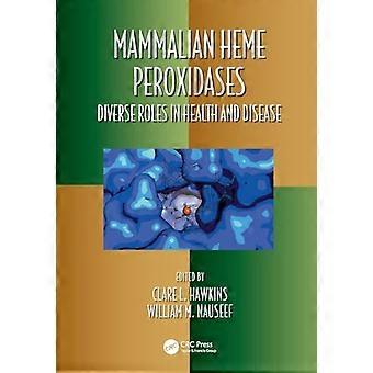Hemeperoxidases bij zoogdieren: diverse rollen in gezondheid en ziekte (Oxidatieve stress en ziekte)
