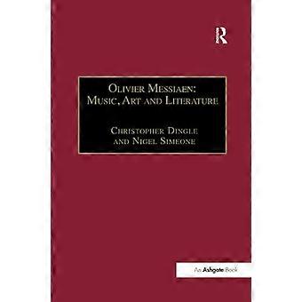 Olivier Messiaen: Muziek, Kunst en Literatuur: Muziek, Kunst en Literatuur (Muziek en Literatuur)
