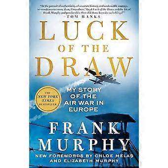 Fortuna del sorteggio : La mia storia della guerra aerea in Europa