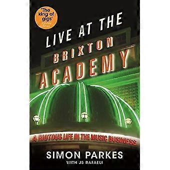 Live in der Brixton Academy: ein riotous Leben im Musik-Business