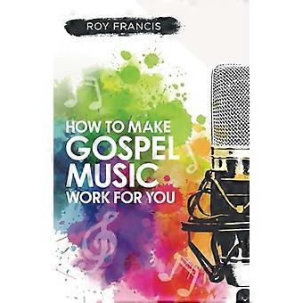Hoe u gospelmuziek voor u kunt laten werken: een gids voor makers en marketeers van gospelmuziek