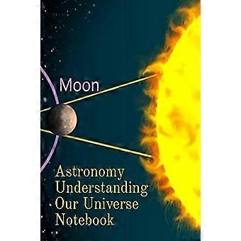Cuaderno de Astronomía Entendiendo Nuestro Universo: Preparación de Exámenes para Principiantes de Astrofísica y Física Solar - Cuaderno de Rústica - 6 x 9 pulgadas